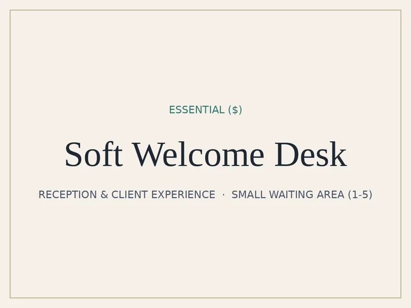 Soft Welcome Desk